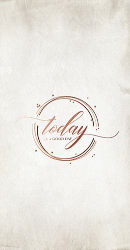 Wallpaper mit dem Zitat 'Today is a Good Day'